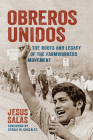 Obreros Unidos: The Roots and Legacy of the Farmworkers Movement Cover Image