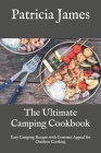 The Ultimate Camping Cookbook: Easy Camping Recipes with Gourmet Appeal for Outdoor Cooking Cover Image