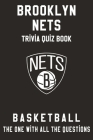 Brooklyn Nets Trivia Quiz Book - Basketball - The One With All The Questions: NBA Basketball Fan - Gift for fan of Brooklyn Nets By Bonnie Oviedo Cover Image