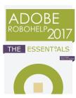 Adobe RoboHelp 2017: The Essentials Cover Image