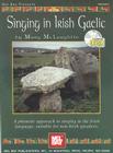 Singing in Irish Gaelic: A Phonetic Approach to Singing in the Irish Language, Suitable for Non-Irish Speakers [With CD] Cover Image