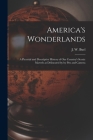 America's Wonderlands: A Pictorial and Descriptive History of our Country's Scenic Marvels as Delineated by by pen and Camera By J. W. Buel Cover Image