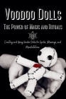 Voodoo Dolls: Creating and Using Voodoo Dolls for Spells, Blessings, and Manifestations By Marie Duvalier Cover Image