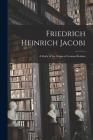 Friedrich Heinrich Jacobi: A Study of the Origin of German Realism By Anonymous Cover Image