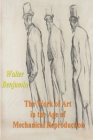 The Work of Art in the Age of Mechanical Reproduction By Walter Benjamin Cover Image