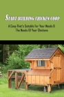Start Building Chicken Coop: A Coop That's Suitable For Your Needs & The Needs Of Your Chickens: Portable Chicken Coop Plans For Those Who Need To By Estelle Rehmer Cover Image