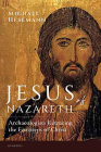 Jesus of Nazareth: Archaeologists Retracing the Footsteps of Christ By Michael Hessemann Cover Image
