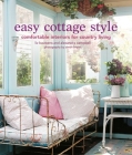 Easy Cottage Style: Comfortable interiors for country living Cover Image