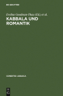 Kabbala und Romantik (Conditio Judaica #7) By Eveline Goodman-Thau (Editor), Gert Mattenklott (Editor), Christoph Schulte (Editor) Cover Image