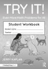 Try It! Even More Math Problems for All: Student Workbook By Jerry Kaplan, Ysemay Dercon (Illustrator) Cover Image