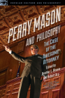 Perry Mason and Philosophy: The Case of the Awesome Attorney (Popular Culture and Philosophy #133) Cover Image