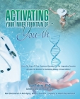 Activating Your Inner Fountain of You-Th: New Discoveries in Anti-Aging, Beauty, Genetics, Longevity & Health Rejuvenation Cover Image