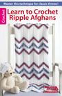 Learn to Crochet Ripple Afghans By Leisure Arts Cover Image