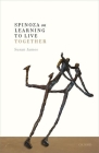 Spinoza on Learning to Live Together By Susan James Cover Image