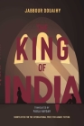 The King of India: A Novel By Jabbour Douaihy, Paula Haydar (Translated by) Cover Image