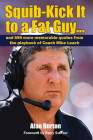 Squib-Kick It to a Fat Guy]]: And 699 More Memorable Quotes from the Playbook of Coach Mike Leach By Alan Burton Cover Image