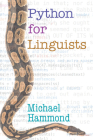 Python for Linguists By Michael Hammond Cover Image
