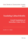 Translating Cultural Identity; French Translations of Australian Crime Fiction (New Trends in Translation Studies #28) By Sarah Reed Cover Image