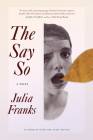 The Say So By Julia Franks Cover Image
