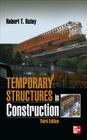 Temporary Structures in Construction, Third Edition By Robert Ratay Cover Image