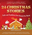 24 Christmas Stories: Faith and Traditions from Around the World By Judith Bouilloc, Various Authors (Illustrator) Cover Image