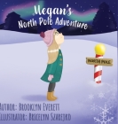 Megan's North Pole Adventure By Bricelyn Szarejko (Illustrator), Brooklyn Everett Cover Image