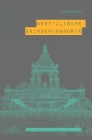 Westfälische Erinnerungsorte: Beiträge Zum Kollektiven Gedächtnis Einer Region (Forschungen Zur Regionalgeschichte #80) Cover Image