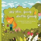 Hey There, Speedy, don't be Greedy: How Speedy the Squirrel learned to put others first By James Noffsinger Cover Image