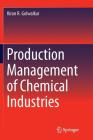 Production Management of Chemical Industries By Kiran R. Golwalkar Cover Image