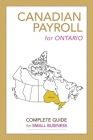 Canadian Payroll for Ontario: A Complete Guide for Small Business By Robin Lao Cover Image