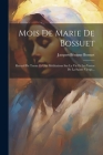 Mois De Marie De Bossuet: Recueil De Trente Et Une Méditations Sur La Vie Et Les Vertus De La Sainte Vierge... By Jacques-Bénigne Bossuet Cover Image