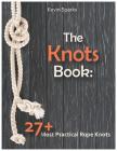 The Knots Book: 27+ Most Practical Rope Knots Cover Image