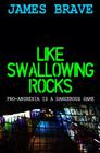 Like Swallowing Rocks: Pro-Anorexia is a dangerous game By James Brave Cover Image