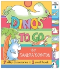 Dinos to Go: 7 Nifty Dinosaurs in 1 Swell Book By Sandra Boynton, Sandra Boynton (Illustrator) Cover Image