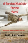 A Survival Guide for Parents Part 1 Cover Image