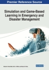 Simulation and Game-Based Learning in Emergency and Disaster Management By Nicole K. Drumhiller (Editor), Terri L. Wilkin (Editor), Karen V. Srba (Editor) Cover Image