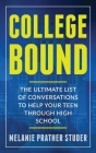 College Bound: The Ultimate List of Conversations to Help Your Teen Through High School Cover Image