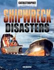 Shipwreck Disasters (Catastrophe!) By Jay Hawkins Cover Image