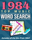 1984 Top Music Word Search: 100 Puzzles Count down all the hits from 1984 with over 3200 words By Wander Light Press Cover Image