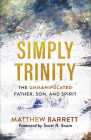 Simply Trinity: The Unmanipulated Father, Son, and Spirit Cover Image