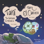 Tani the Curious Crocodile: Tani el curioso By Yair Sadan Cover Image