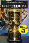 The Complete Guide to Rugby World Cup By Tracy Rockwell (Adapted by) Cover Image