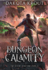 Dungeon Calamity (Divine Dungeon #3) By Dakota Krout Cover Image