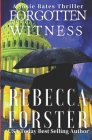 Forgotten Witness: A Josie Bates Thriller Cover Image