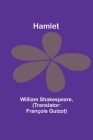 Hamlet By William Shakespeare, François Guizot (Translator) Cover Image