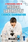A Professional Guide to Medical Laboratory Council Examination By Henry Ogwu Cover Image