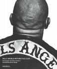 Hells Angels Motorcycle Club By Sarah Kane (Editor), Andrew Shaylor (Photographer), Sonny Barger (Foreword by) Cover Image