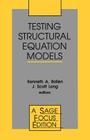 Testing Structural Equation Models (Sage Focus Editions #154) By Bollen (Editor), John Scott Long (Editor) Cover Image