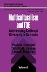 Multiculturalism and Tqe: Addressing Cultural Diversity in Schools (Total Quality Education for the World #7) By Paula A. Cordeiro, Timothy G. Reagan, Linda Pitt Martinez Cover Image