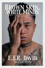 Brown Skin, White Minds: Filipino -/ American Postcolonial Psychology Cover Image